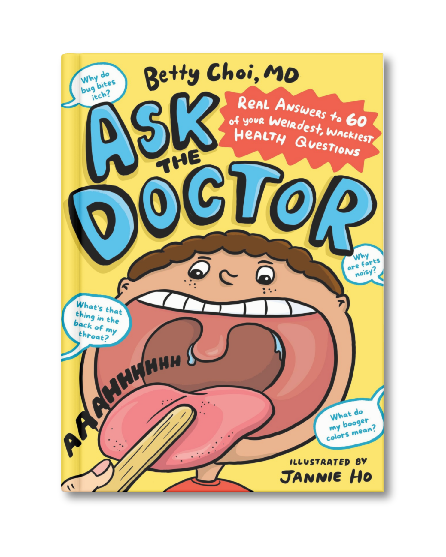 Ask the Doctor Real Answers to 60 of Your Weirdest, Wackiest Health Questions